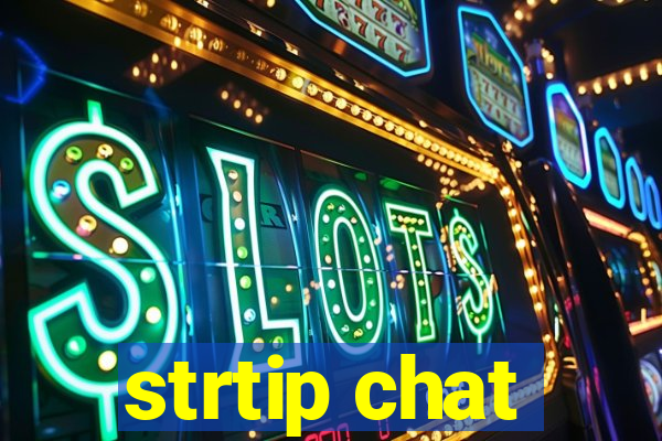 strtip chat